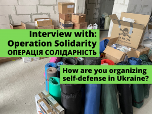 Scopri di più sull'articolo Operation Solidarity: How are you organizing self-defense in Ukraine?