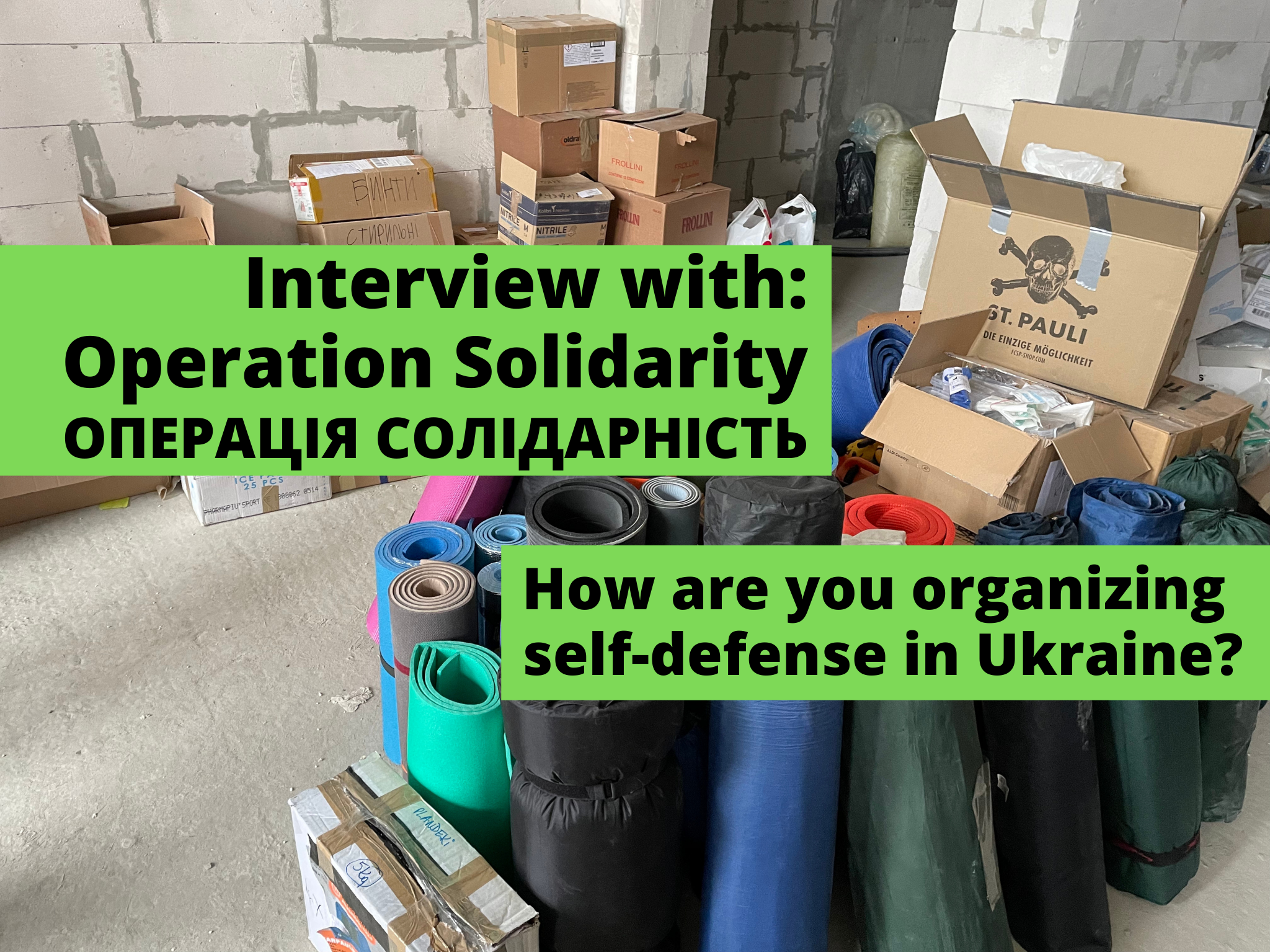 Al momento stai visualizzando Operation Solidarity: How are you organizing self-defense in Ukraine?