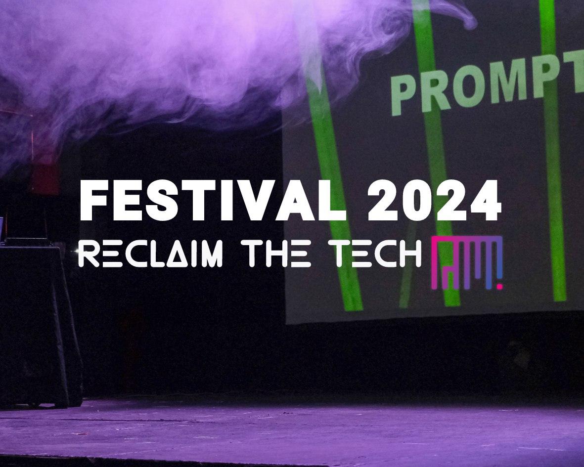 Al momento stai visualizzando RECLAIM THE TECH 2024