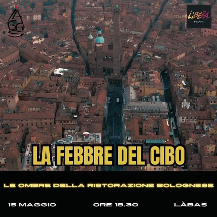 LA FEBBRE DEL CIBO - Presentazione dell'inchiesta sulla ristorazione di Libera Bologna