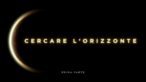 Scopri di più sull'articolo Per risolvere il rompicapo del presente cercare l’orizzonte – prima parte